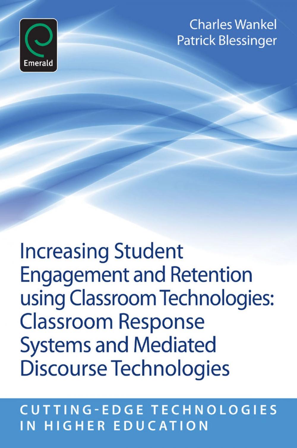 Big bigCover of Increasing Student Engagement and Retention Using Classroom Technologies