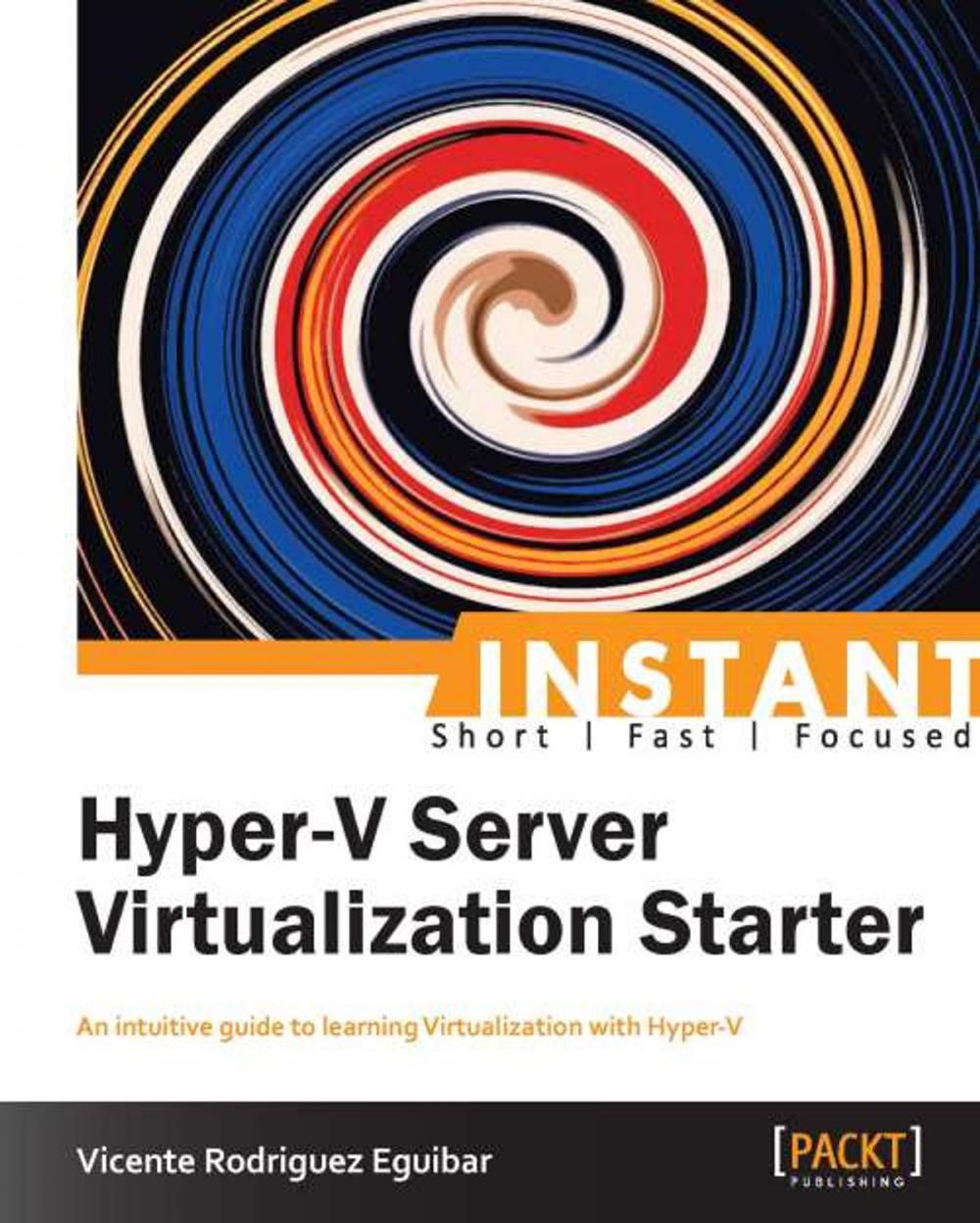 Big bigCover of Instant Hyper-V Server Virtualization Starter