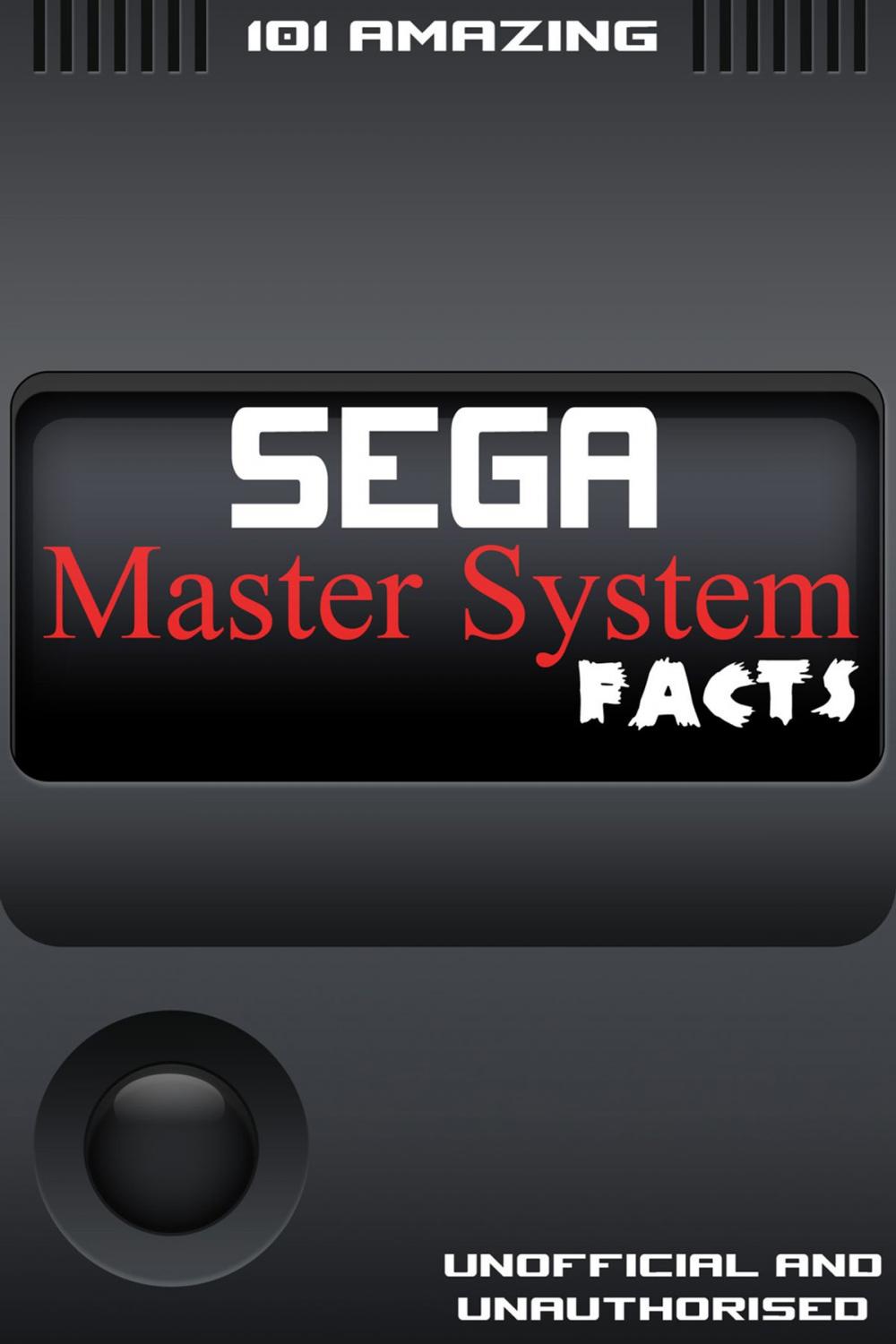 Big bigCover of 101 Amazing Sega Master System Facts