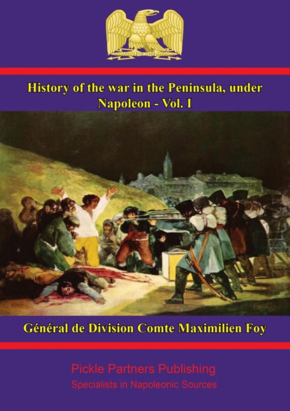 Big bigCover of History of the War in the Peninsula, under Napoleon - Vol. I