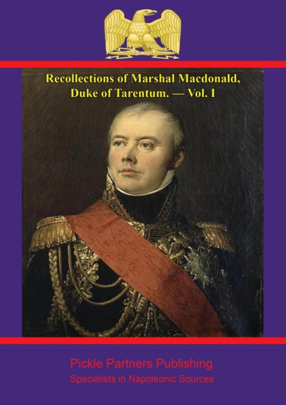 Big bigCover of Recollections of Marshal Macdonald, Duke of Tarentum. — Vol. I