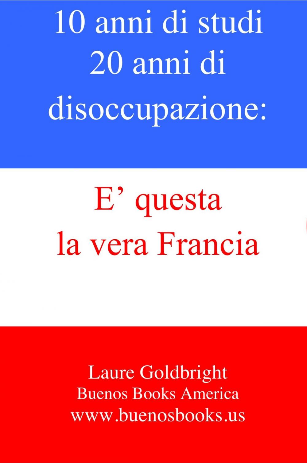 Big bigCover of 10 anni di studi, 20 anni di disoccupazione: E’ questa la vera Francia.