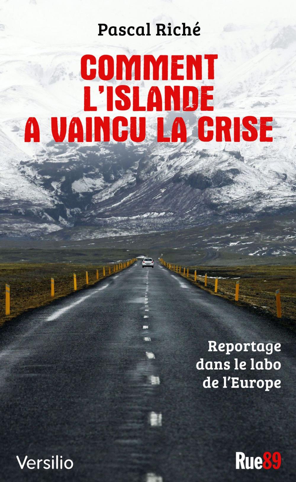 Big bigCover of Comment l'Islande a vaincu la crise: reportage dans le labo de l'Europe