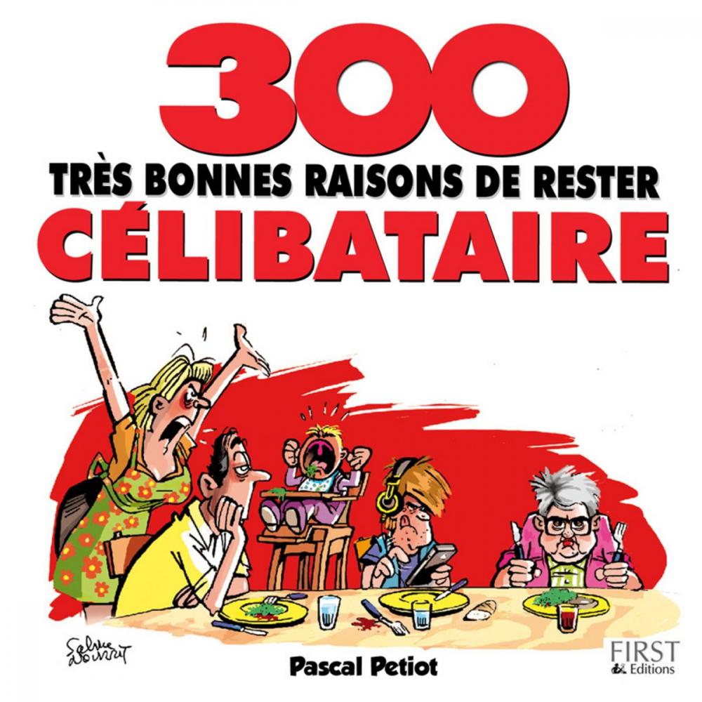 Big bigCover of 300 bonnes raisons de rester célibataire