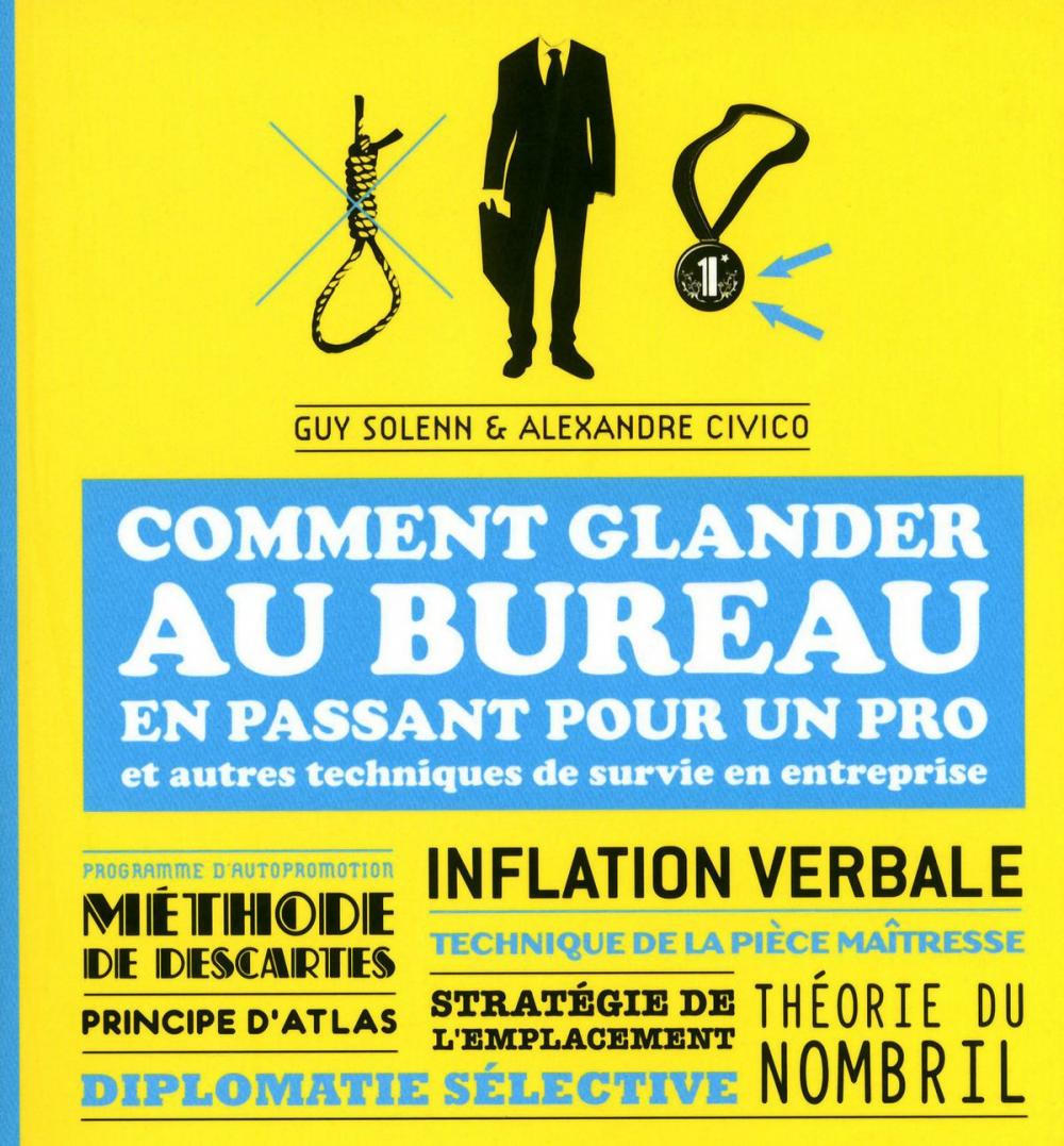 Big bigCover of Comment glander au bureau en passant pour un pro et autres techniques de survie en entreprise