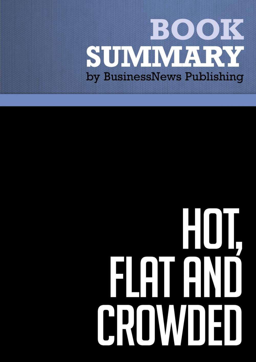 Big bigCover of Summary: Hot, Flat and Crowded - Thomas Friedman