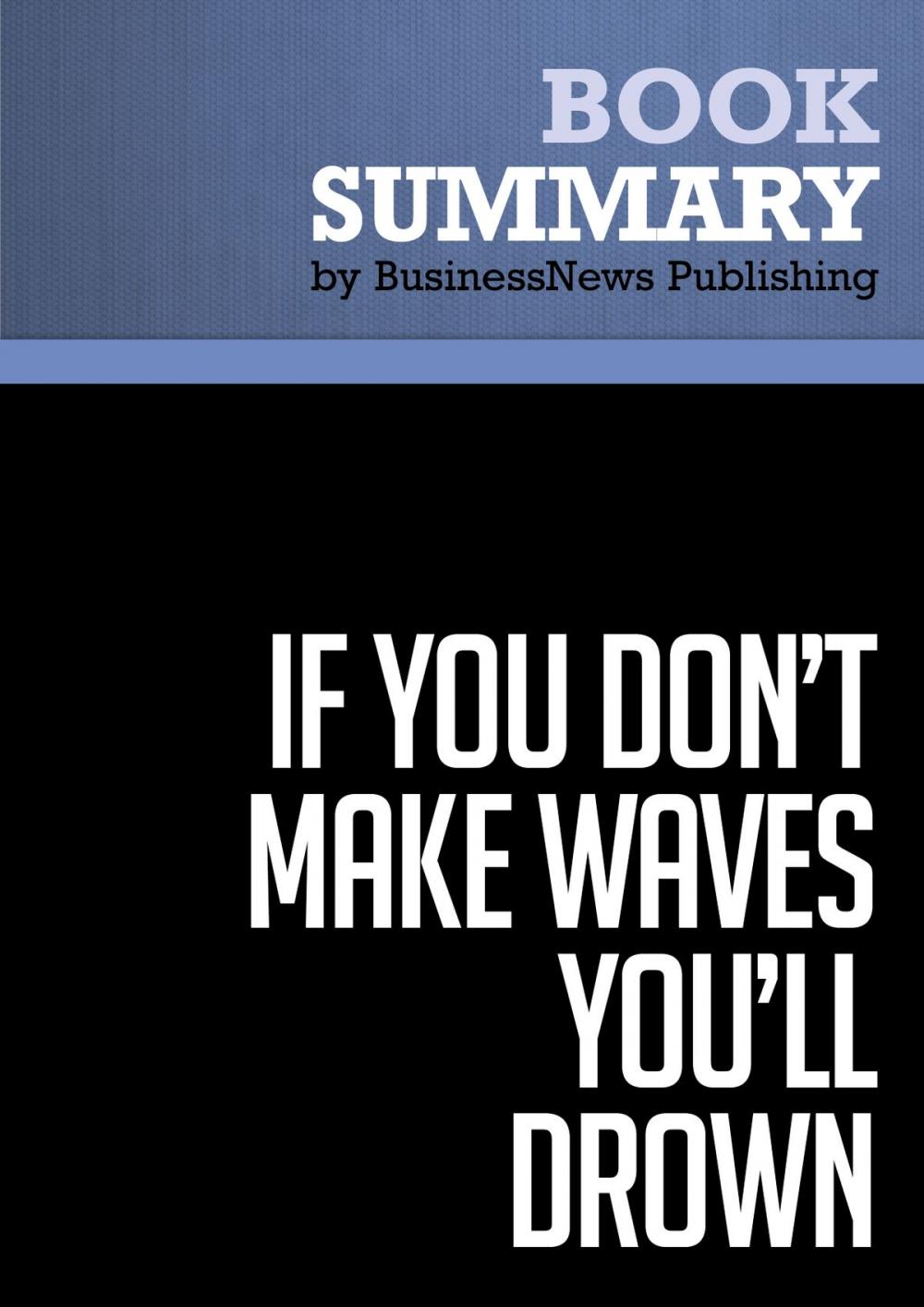 Big bigCover of Summary: If You Don't Make Waves You'll Drown - Dave Anderson