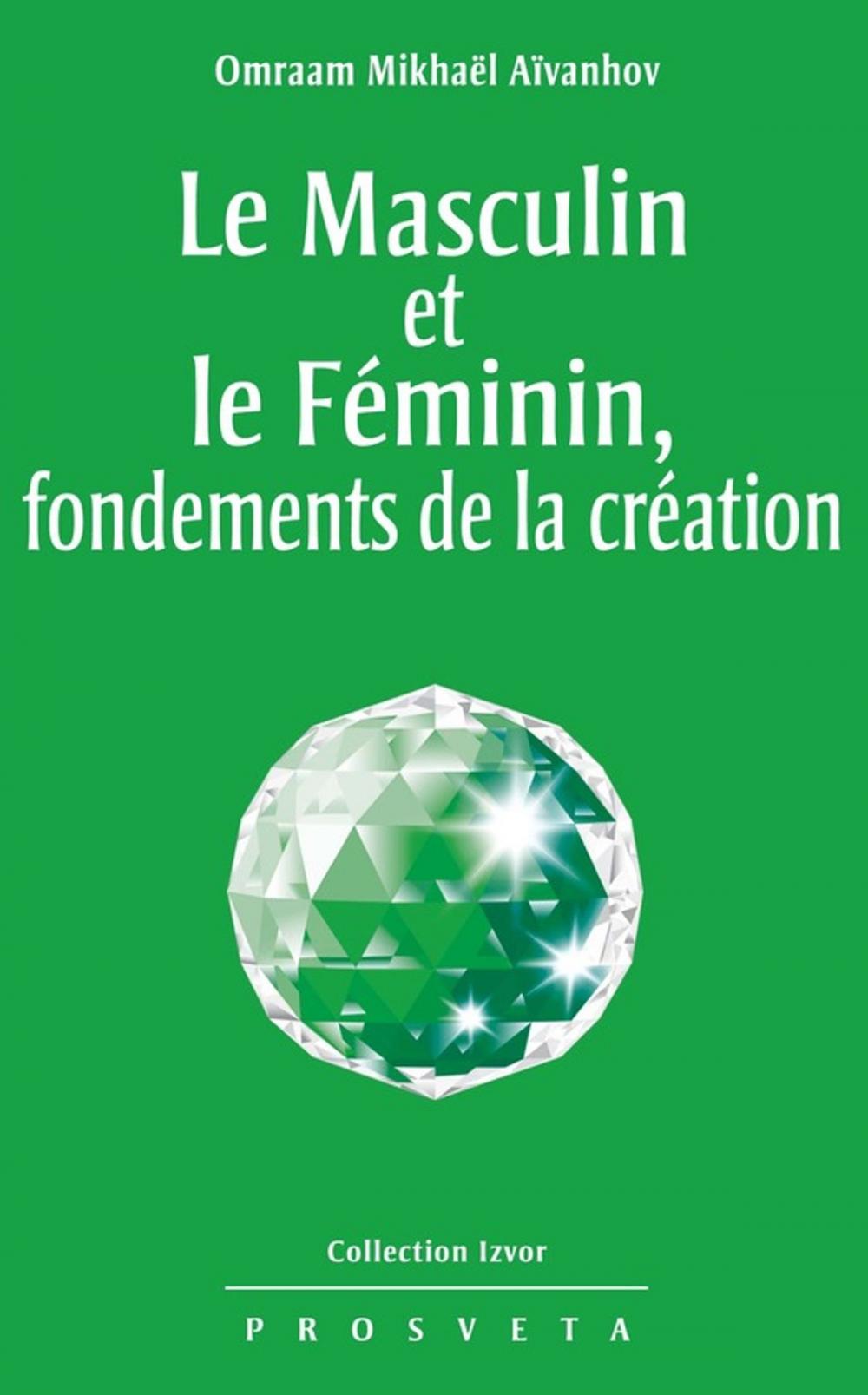 Big bigCover of Le masculin et le féminin, fondements de la création