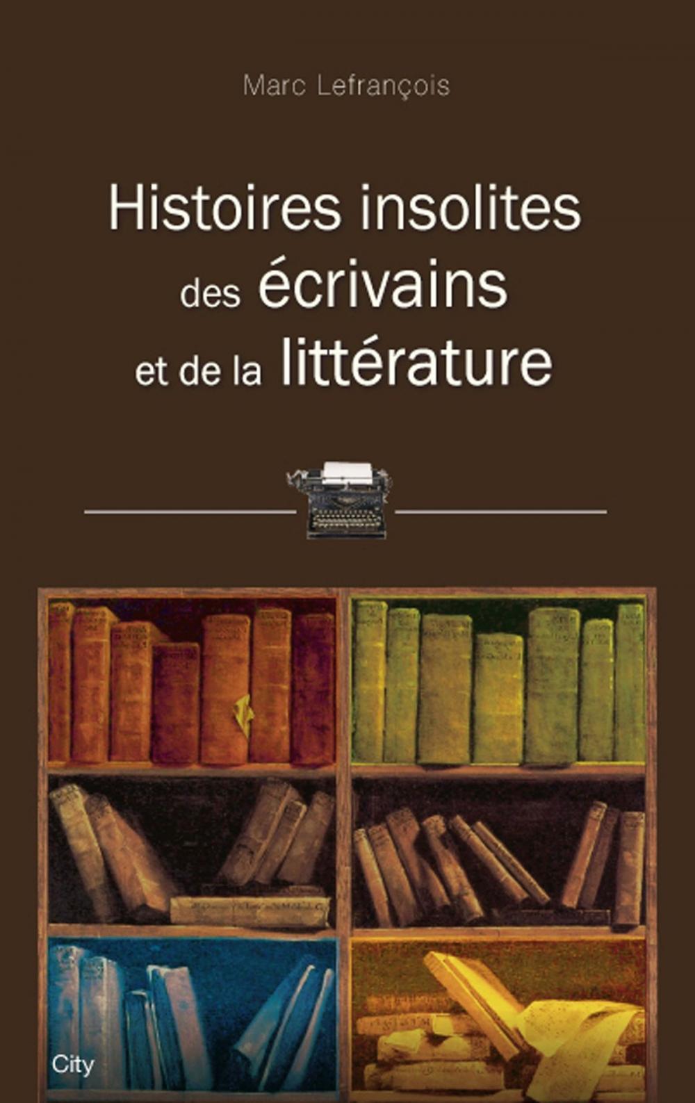 Big bigCover of Histoires insolites des écrivains et de la littérature