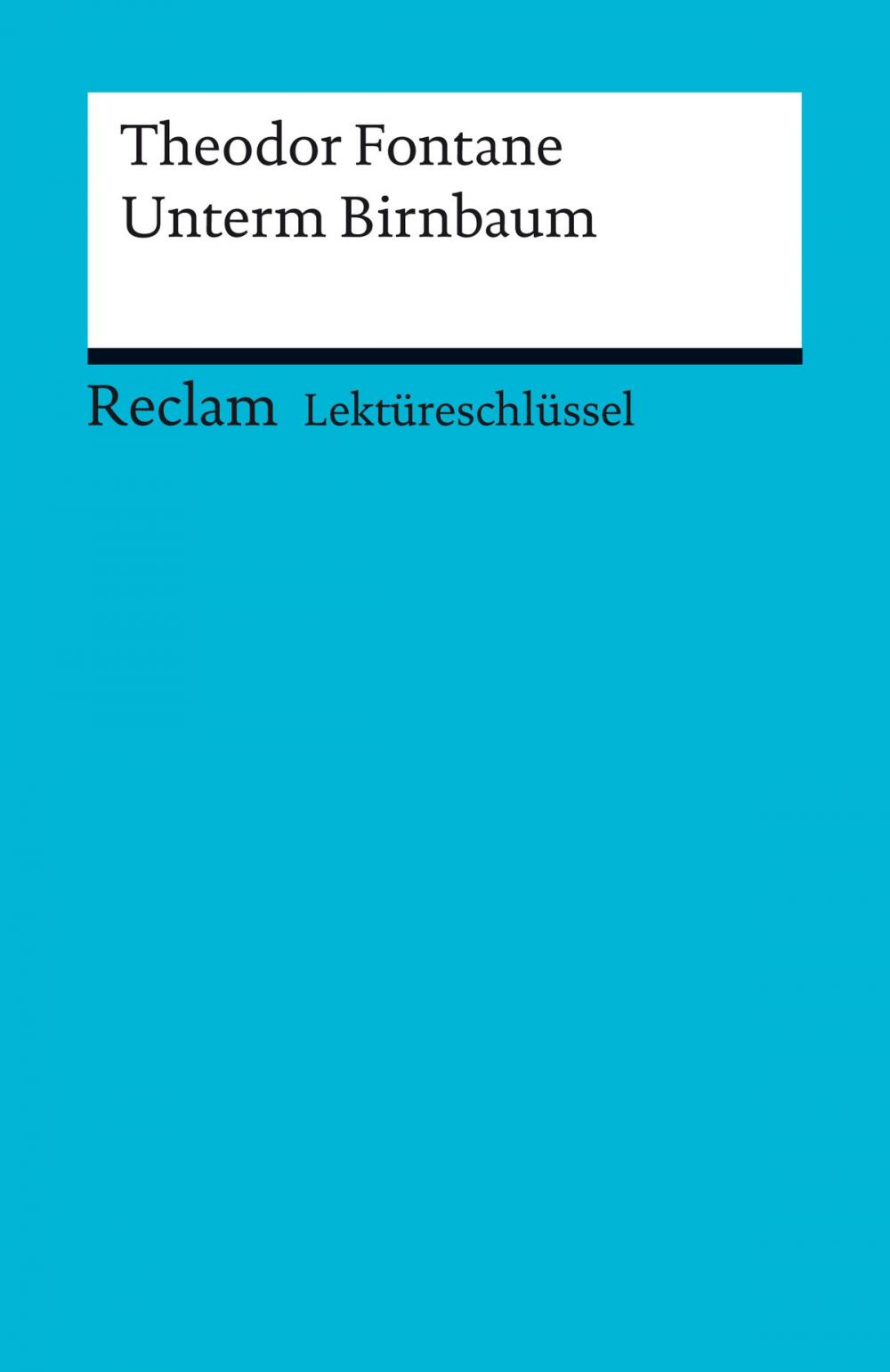 Big bigCover of Lektüreschlüssel. Theodor Fontane: Unterm Birnbaum