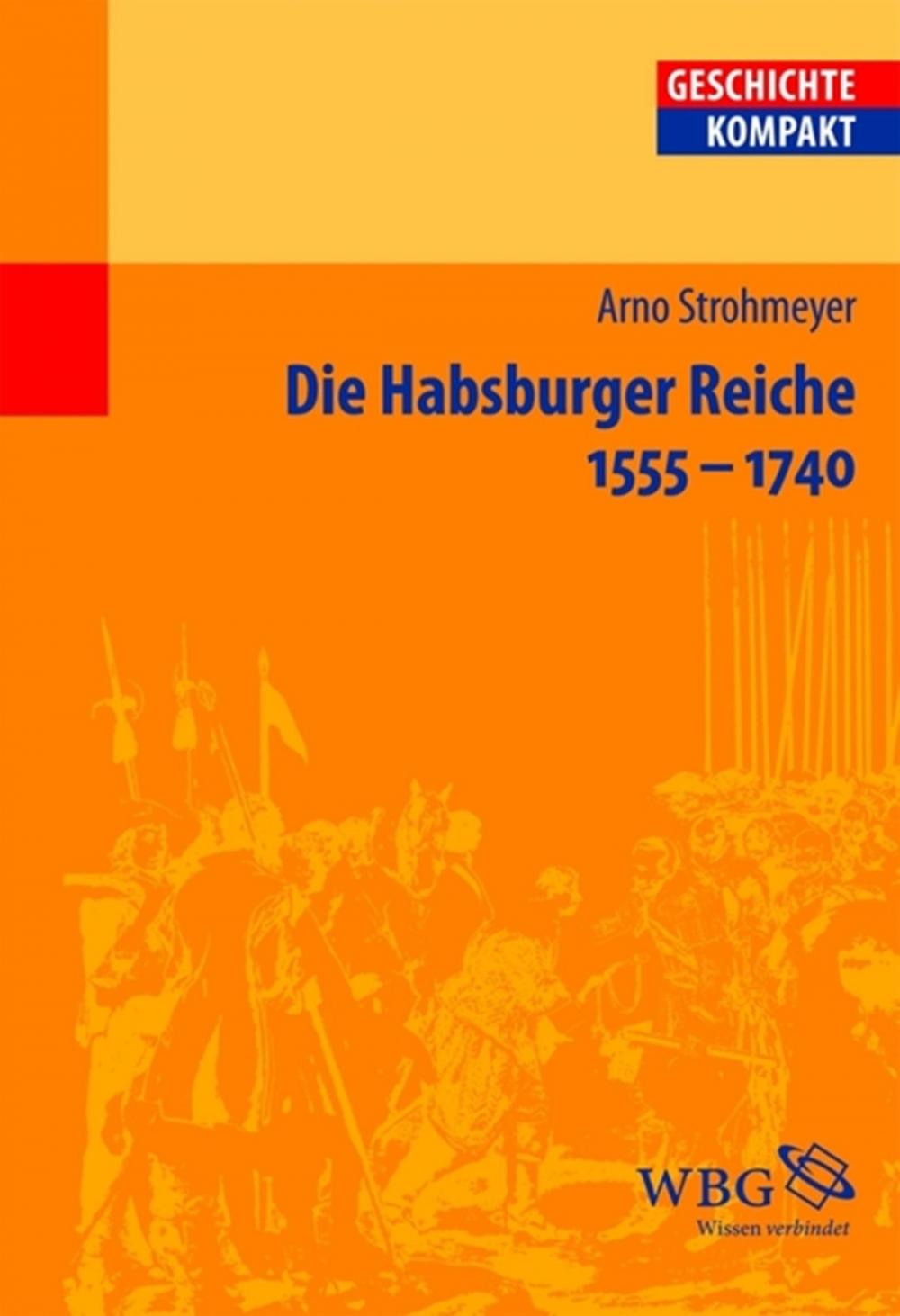 Big bigCover of Die Habsburger Reiche 1555-1740