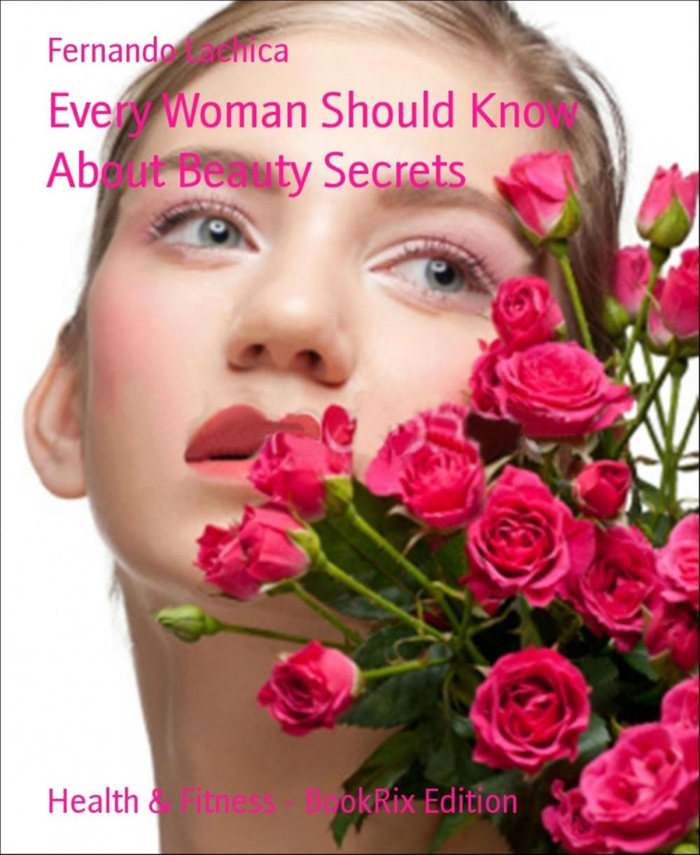 Big bigCover of Every Woman Should Know About Beauty Secrets