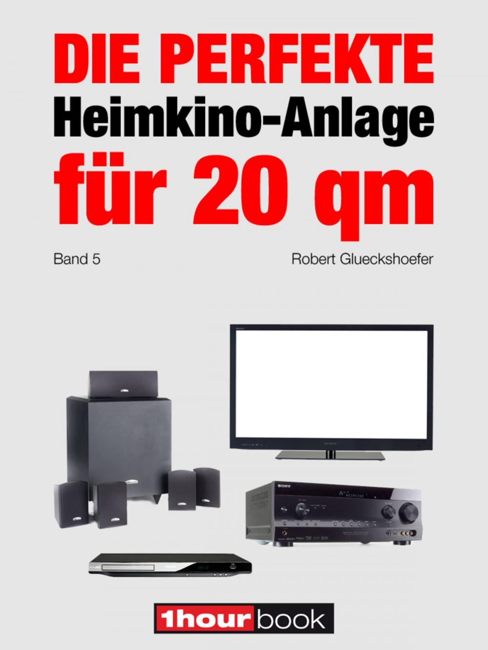 Big bigCover of Die perfekte Heimkino-Anlage für 20 qm (Band 5)