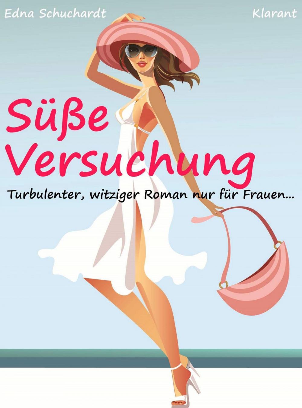 Big bigCover of Süße Versuchung! Turbulenter, witziger Liebesroman – Liebe, Sex und Leidenschaft...