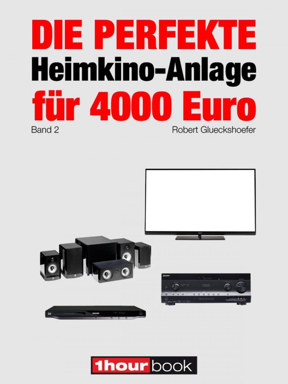 Big bigCover of Die perfekte Heimkino-Anlage für 4000 Euro (Band 2)