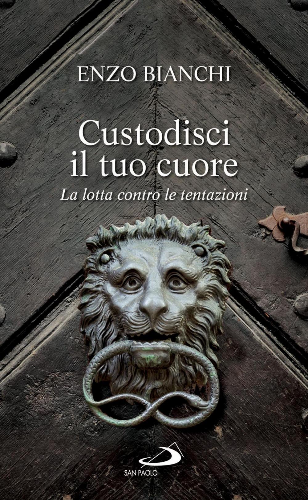 Big bigCover of Custodisci il tuo cuore. La lotta contro le tentazioni