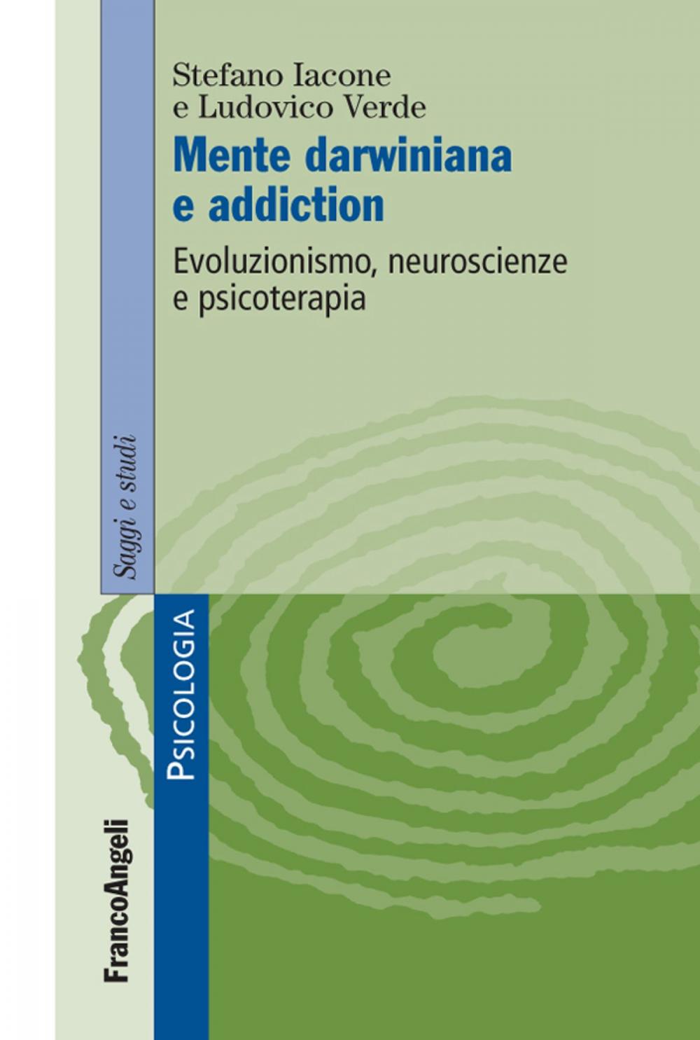 Big bigCover of Mente darwiniana e addiction. Evoluzionismo, neuroscienze e psicoterapia