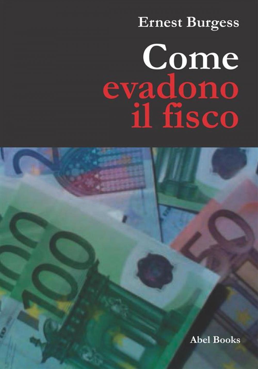 Big bigCover of Come evadono il fisco e vivono contenti