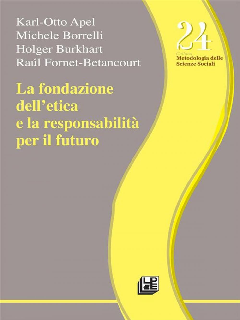 Big bigCover of La fondazione dell'etica e la responsabilità per il futuro