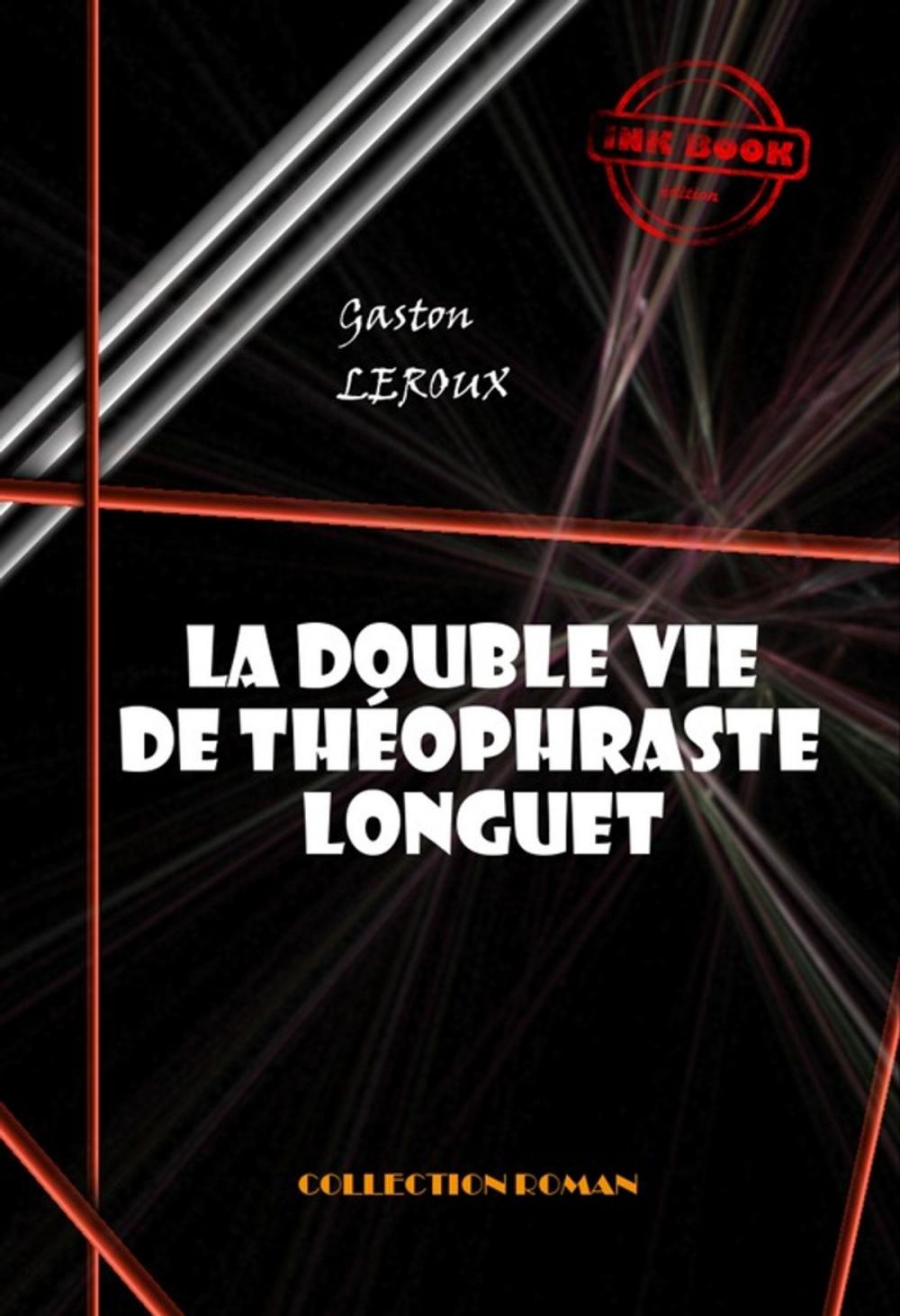 Big bigCover of La double vie de Théophraste Longuet