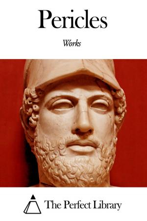 Cover of the book Works of Pericles by William Hurrell Mallock