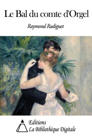 Cover of the book Le Bal du comte d’Orgel by Jean le Rond d' Alembert