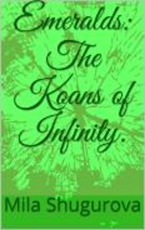 Cover of the book Emeralds: The Koans of Infinity. by Mavis J. Pearl
