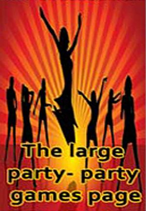 bigCover of the book The Large Party- Party Games Page by 