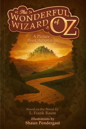 Cover of the book The Wonderful Wizard of Oz, A Picture Book Adaptation by Bj Gold