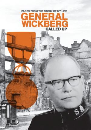 Cover of the book Called Up: Pages from the Story of my Life - the Autobiography of General Erik Wickberg by William Honeycutt
