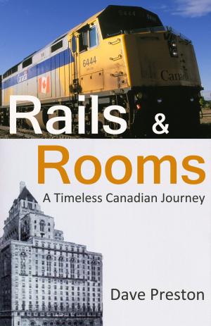 Cover of the book Rails & Rooms - A Timeless Canadian Journey by Richard O Jones