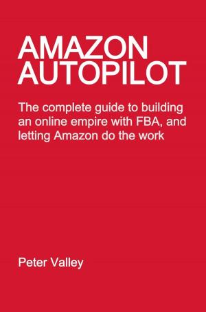 Cover of the book Amazon Autopilot: How to Start an Online Business with Fulfillment by Amazon (FBA), and Let Them Do the Work by Abigail Jennifer Gambold, Keven Ashley Gambold