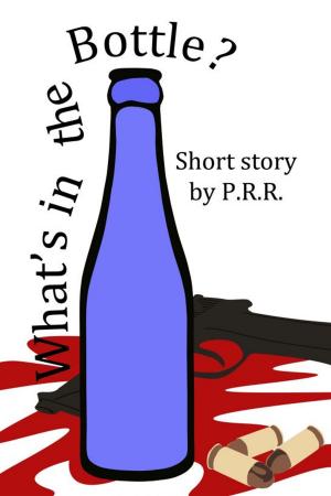 Cover of the book What's in the Bottle? by RJ Silver