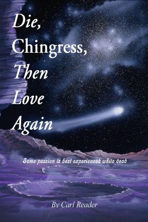 Cover of the book Die, Chingress, Then Love Again by Georgina Hannan