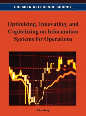 Cover of the book Optimizing, Innovating, and Capitalizing on Information Systems for Operations by 