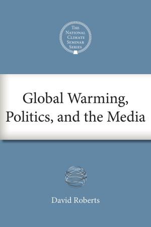 Cover of the book Global Warming, Politics, and the Media by The Worldwatch Institute