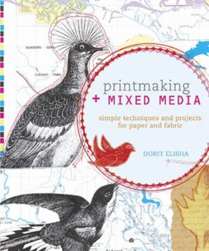 Cover of the book Printmaking + Mixed Media by David & Charles Editors
