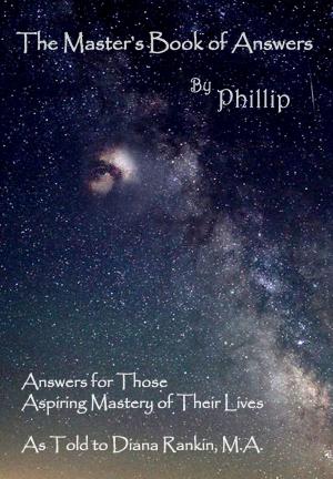 Cover of the book The Master's Book of Answers by Phillip by Ryllandra Rose