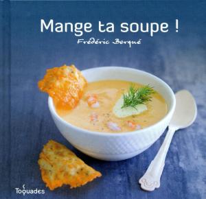 Cover of the book Mange ta soupe ! by Philippe CACHAU, Dominique WILLIATTE