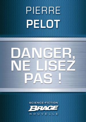 Cover of the book Danger, ne lisez pas ! by David Gemmell