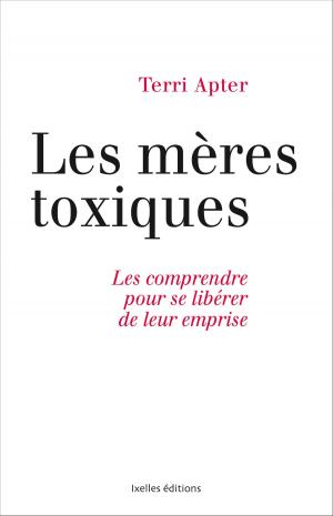Cover of the book Mères toxiques by Catherine de Voghel
