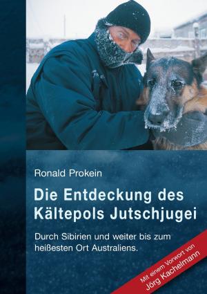 Cover of the book Die Entdeckung des Kältepols Jutschjugei by Matthias Gerschwitz