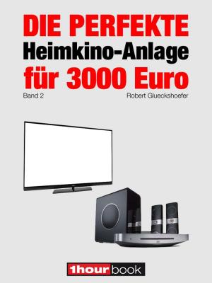 Cover of Die perfekte Heimkino-Anlage für 3000 Euro (Band 2)