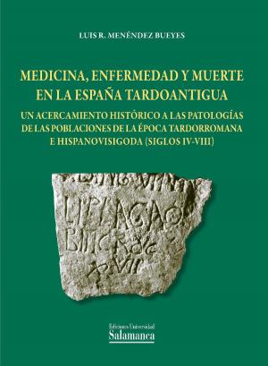 Cover of the book Medicina, enfermedad y muerte en la España tardoantigua by Federico L. SILVESTRE