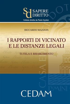 Cover of the book I rapporti di vicinato e le distanze legali by Pennafina Federica