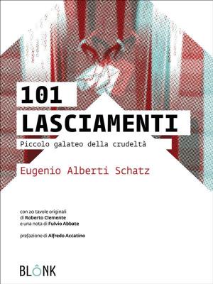 Cover of the book 101 Lasciamenti by Mitia Chiarin
