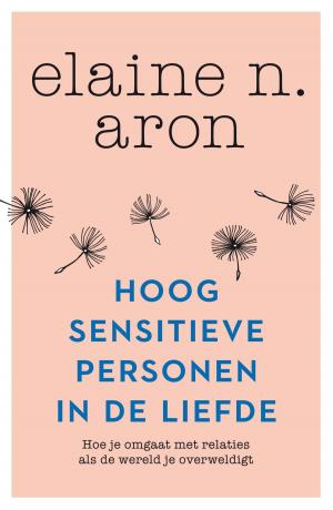 Cover of the book Hoog sensitieve personen in de liefde by Berthold Gunster