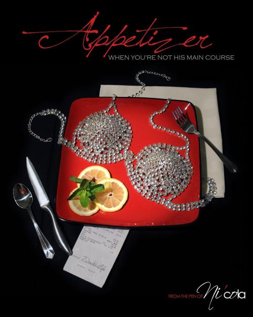 Cover of the book The Appetizer When You're Not His Main Course by Ni'cola Mitchell, NCM Publishing