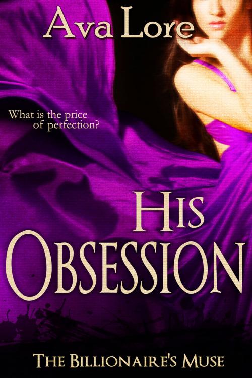 Cover of the book His Obsession (The Billionaire's Muse, #4) by Ava Lore, Brittle Divinity Press