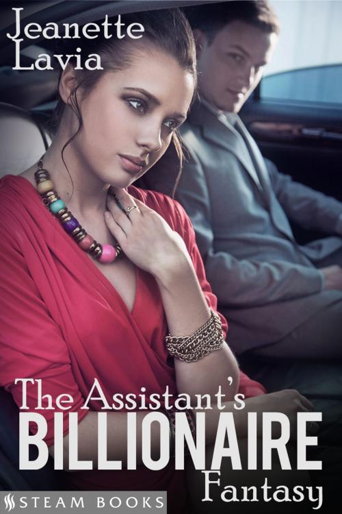 Cover of the book The Assistant's Billionaire Fantasy by Jeanette Lavia, Steam Books, Steam Books